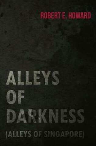 Cover of Alleys of Darkness (Alleys of Singapore)