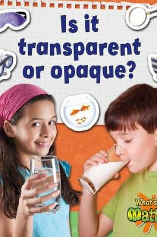 Cover of Is it transparent or opaque?