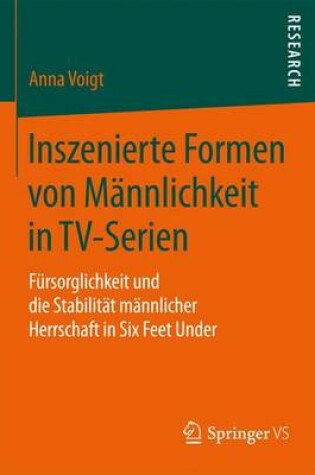 Cover of Inszenierte Formen von Männlichkeit in TV-Serien