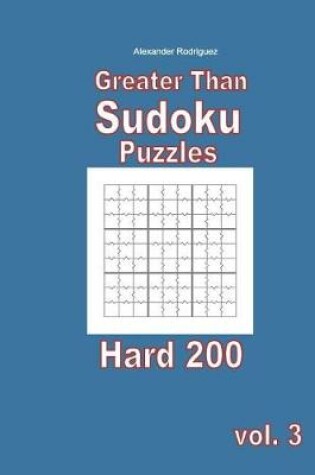 Cover of Greater Than Sudoku Puzzles - Hard 200 vol. 3