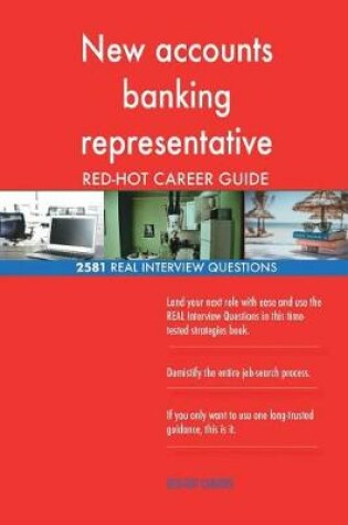 Cover of New accounts banking representative RED-HOT Career; 2581 REAL Interview Question