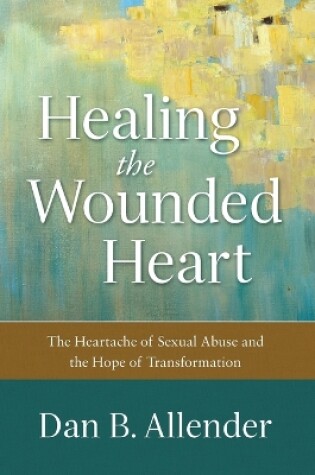 Cover of Healing the Wounded Heart