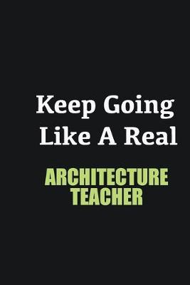 Book cover for Keep Going Like a Real Architecture Teacher