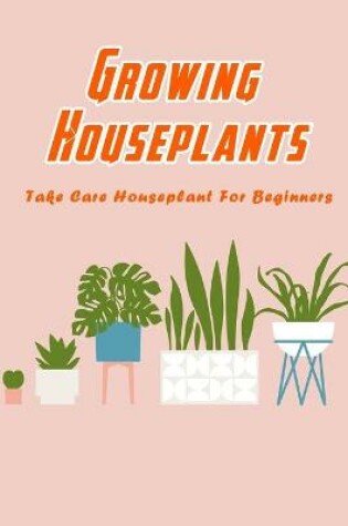 Cover of Growing Houseplants