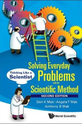 Cover of Solving Everyday Problems With The Scientific Method: Thinking Like A Scientist