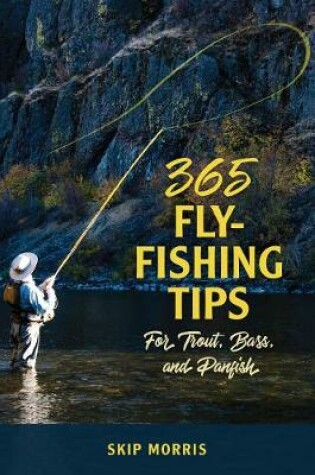 Cover of 365 Fly-Fishing Tips for Trout, Bass, and Panfish