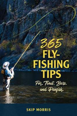 Book cover for 365 Fly-Fishing Tips for Trout, Bass, and Panfish