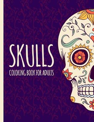 Book cover for Skulls Coloring Book For Adults