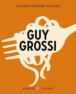 Book cover for Cookery Classics: Guy Grossi