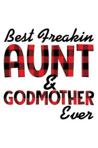 Cover of Best Freakin Aunt & Godmother Ever