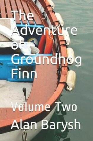 Cover of The Adventure of Groundhog Finn- Book Two