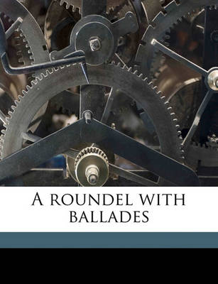 Book cover for A Roundel with Ballades