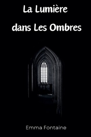 Cover of La lumiere dans les Ombres