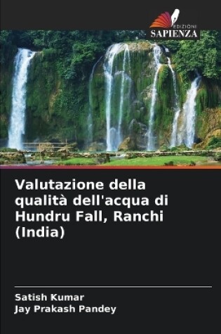 Cover of Valutazione della qualità dell'acqua di Hundru Fall, Ranchi (India)