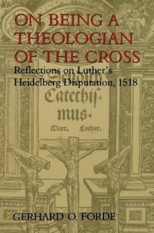 Cover of On Being a Theologian of the Cross