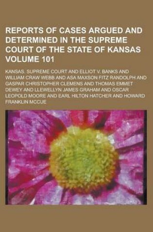 Cover of Reports of Cases Argued and Determined in the Supreme Court of the State of Kansas Volume 101