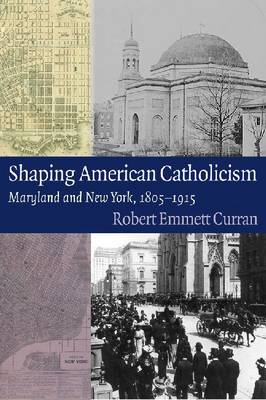 Book cover for Shaping American Catholicism