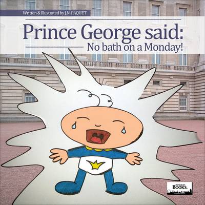 Book cover for Prince George Said: No Bath on a Monday!