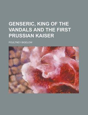 Book cover for Genseric, King of the Vandals and the First Prussian Kaiser