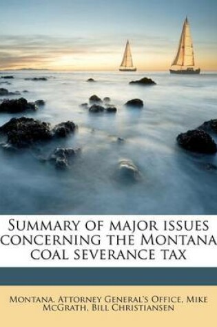 Cover of Summary of Major Issues Concerning the Montana Coal Severance Tax