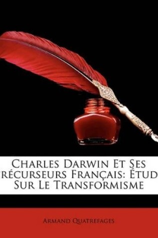 Cover of Charles Darwin Et Ses Précurseurs Français