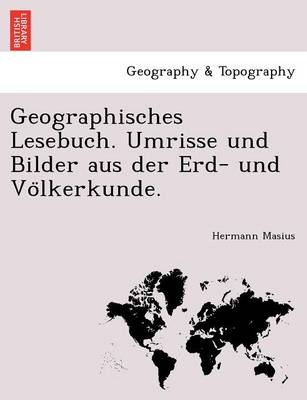 Book cover for Geographisches Lesebuch. Umrisse Und Bilder Aus Der Erd- Und Vo Lkerkunde.