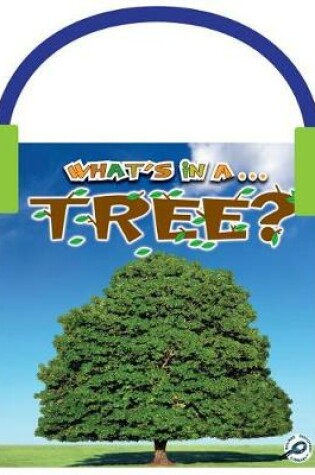 Cover of What's in A... Tree?
