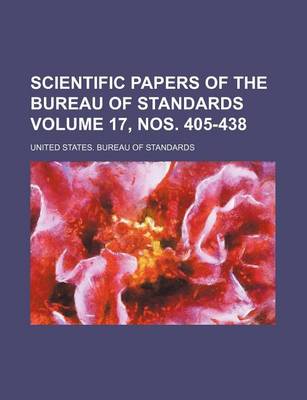 Book cover for Scientific Papers of the Bureau of Standards Volume 17, Nos. 405-438