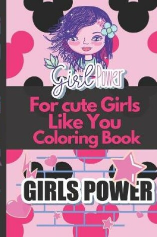 Cover of For cute Girls Like You Coloring Book