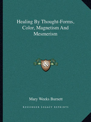 Book cover for Healing by Thought-Forms, Color, Magnetism and Mesmerism