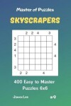 Book cover for Master of Puzzles Skyscrapers - 400 Easy to Master Puzzles 6x6 Vol. 9
