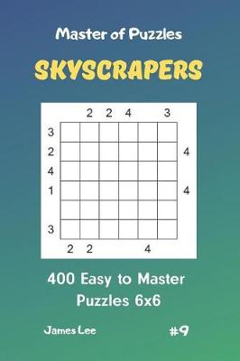 Book cover for Master of Puzzles Skyscrapers - 400 Easy to Master Puzzles 6x6 Vol. 9