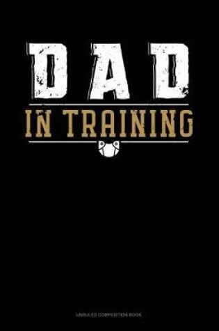 Cover of Dad in Training