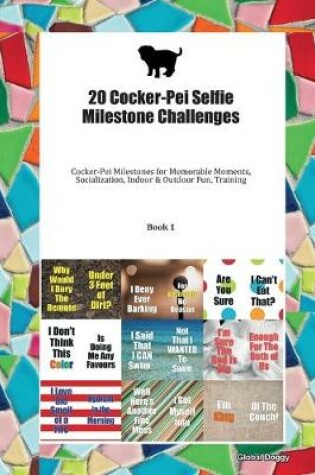 Cover of 20 Cocker-Pei Selfie Milestone Challenges