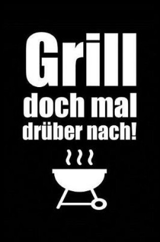 Cover of Grill Mal Dr�ber Nach