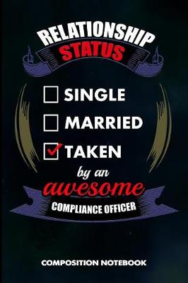 Book cover for Relationship Status Single Married Taken by an Awesome Compliance Officer