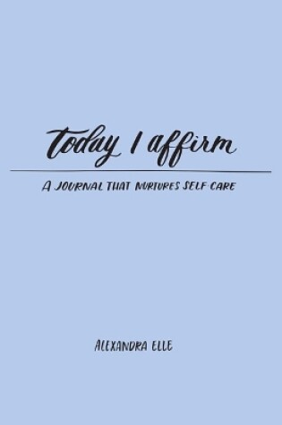 Cover of Today I Affirm