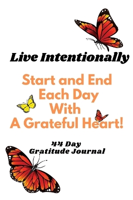Cover of Live Intentionally - Start and End your day with Gratitude!