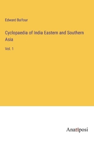 Cover of Cyclopaedia of India Eastern and Southern Asia