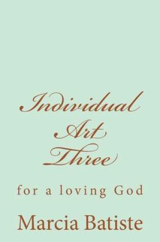 Cover of Individual Art Three