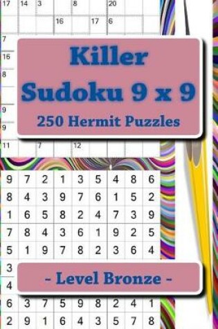 Cover of Killer Sudoku 9 X 9 - 250 Hermit Puzzles - Level Bronze