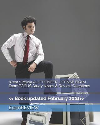 Book cover for West Virginia AUCTIONEER LICENSE EXAM ExamFOCUS Study Notes & Review Questions
