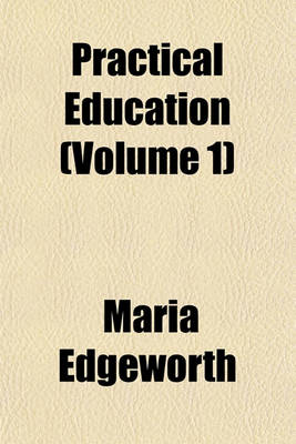 Book cover for Practical Education (Volume 1)