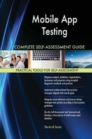 Cover of Mobile App Testing Complete Self-Assessment Guide