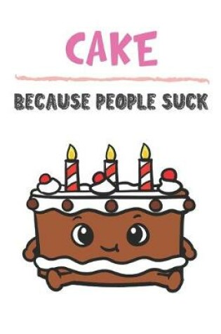 Cover of Cake Because People Suck