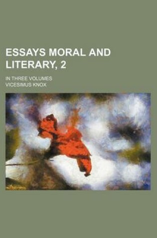 Cover of Essays Moral and Literary, 2; In Three Volumes