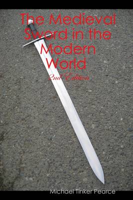 Book cover for The Medieval Sword in the Modern World: 2nd Edition