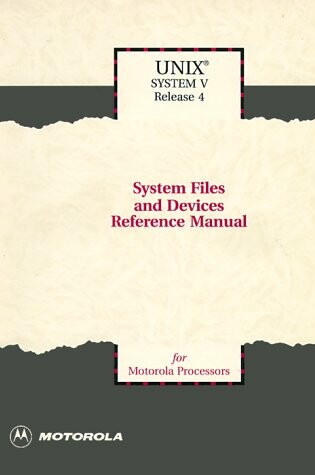 Cover of UNIX System V Release 4 System Files & Devices Reference Manual for Motorola Processors