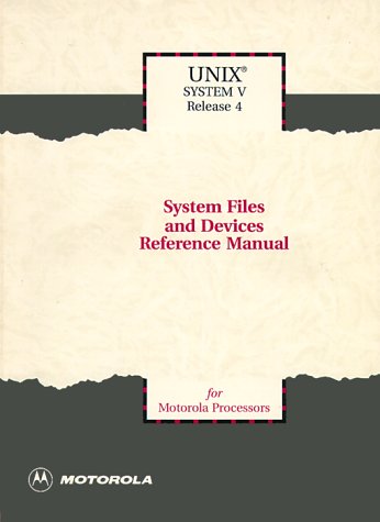 Book cover for UNIX System V Release 4 System Files & Devices Reference Manual for Motorola Processors