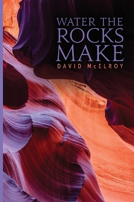 Book cover for Water the Rocks Make